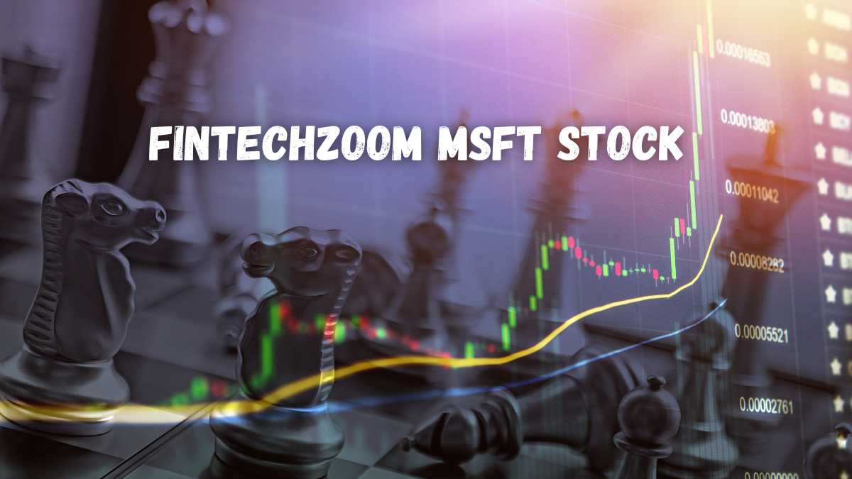 Fintechzoom Msft Stock Soaring Gains Ahead