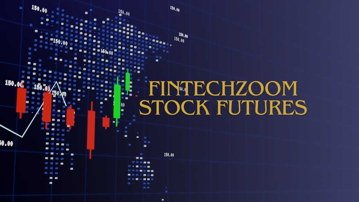 Fintechzoom Stock Futures Navigate Tomorrow's Market!