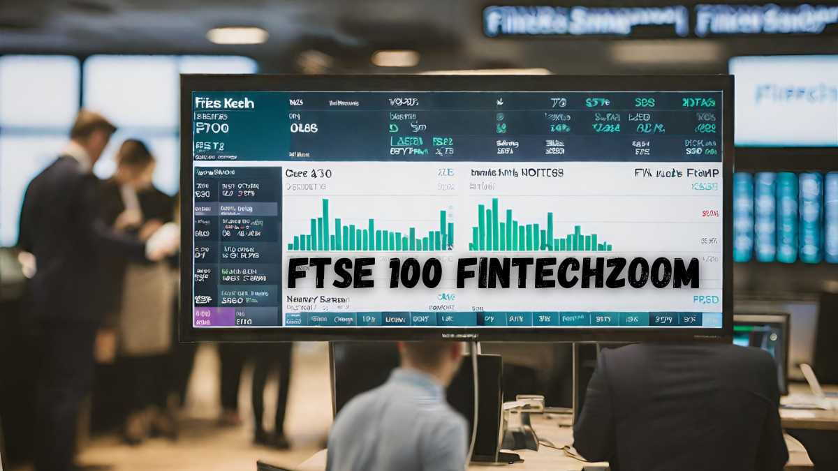 Ftse 100 Fintechzoom Market Insights Unveiled