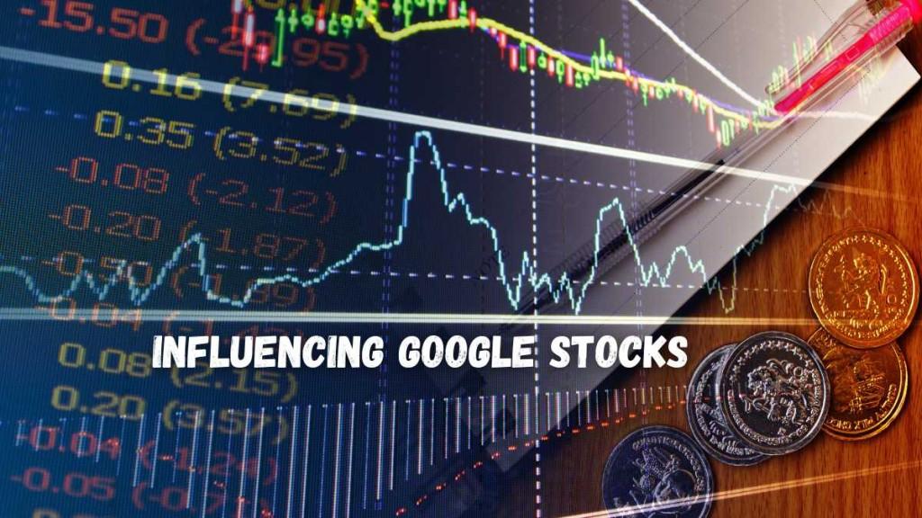 Key Factors Influencing Google Stocks