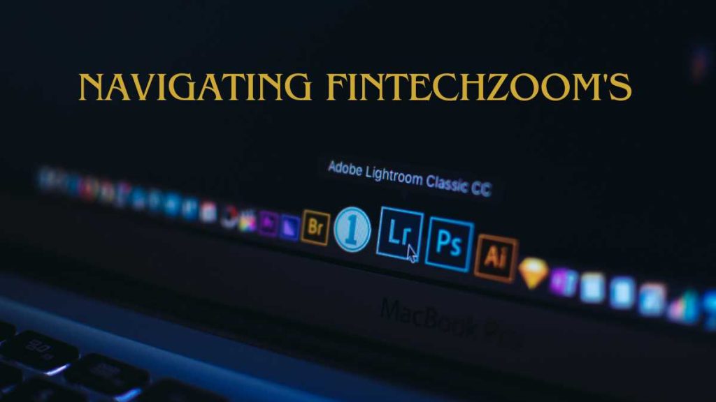 Navigating Fintechzoom's Offerings