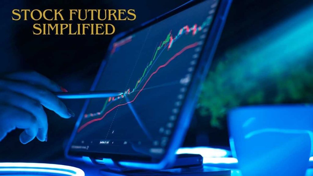 Stock Futures Simplified